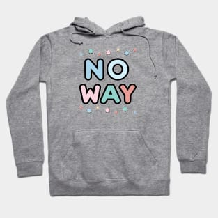 NO way Hoodie